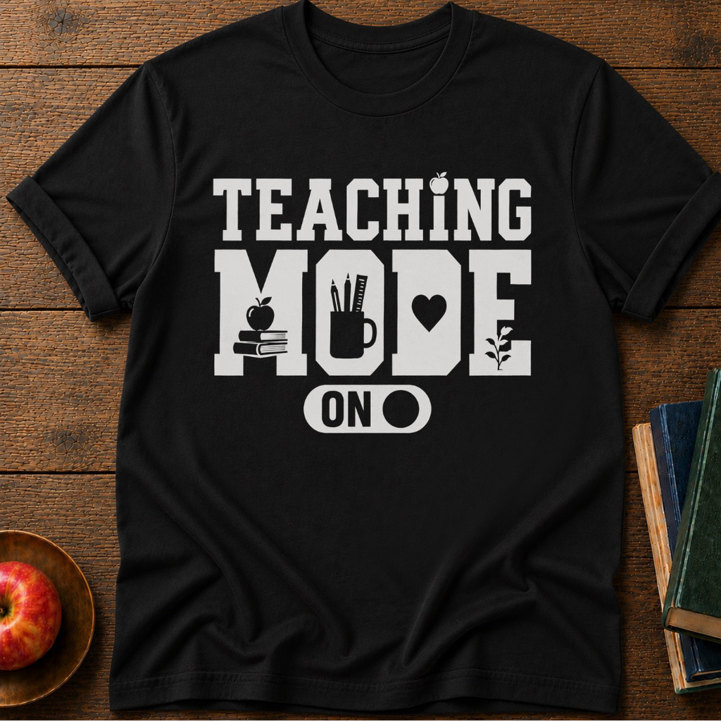 Teaching Mode T-Shirt