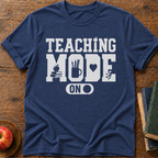 Teaching Mode T-Shirt