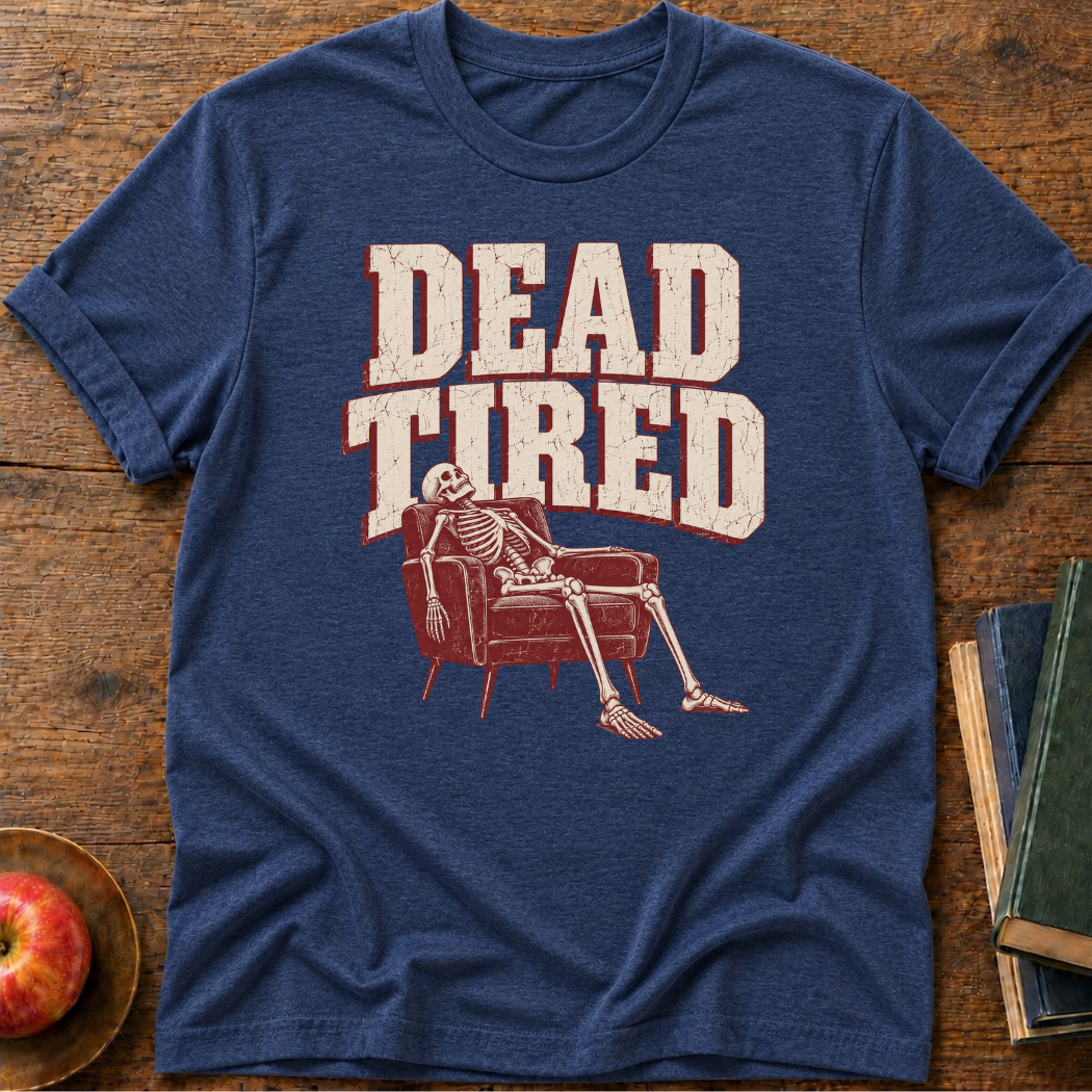 Dead Tired  T-shirt