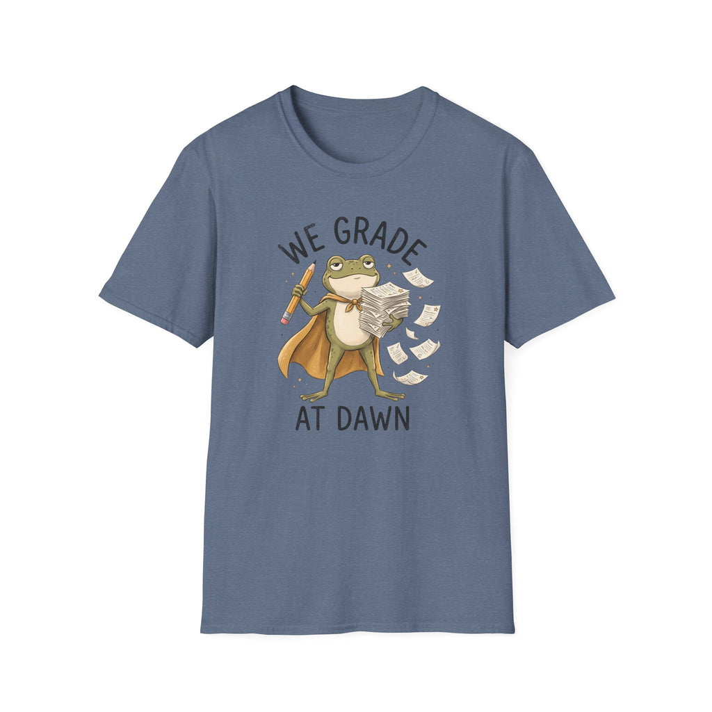 We Grade At Dawn T-Shirt