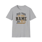 Did You Put Your Name  T-Shirt