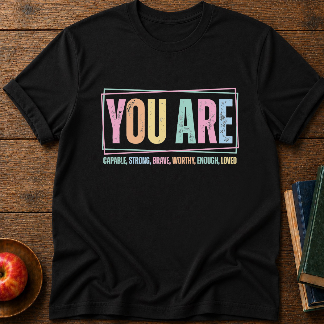 You Are T-shirt