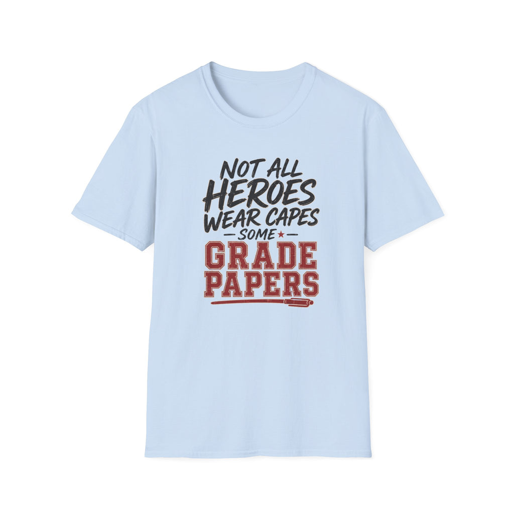 Not All Heroes T-Shirt