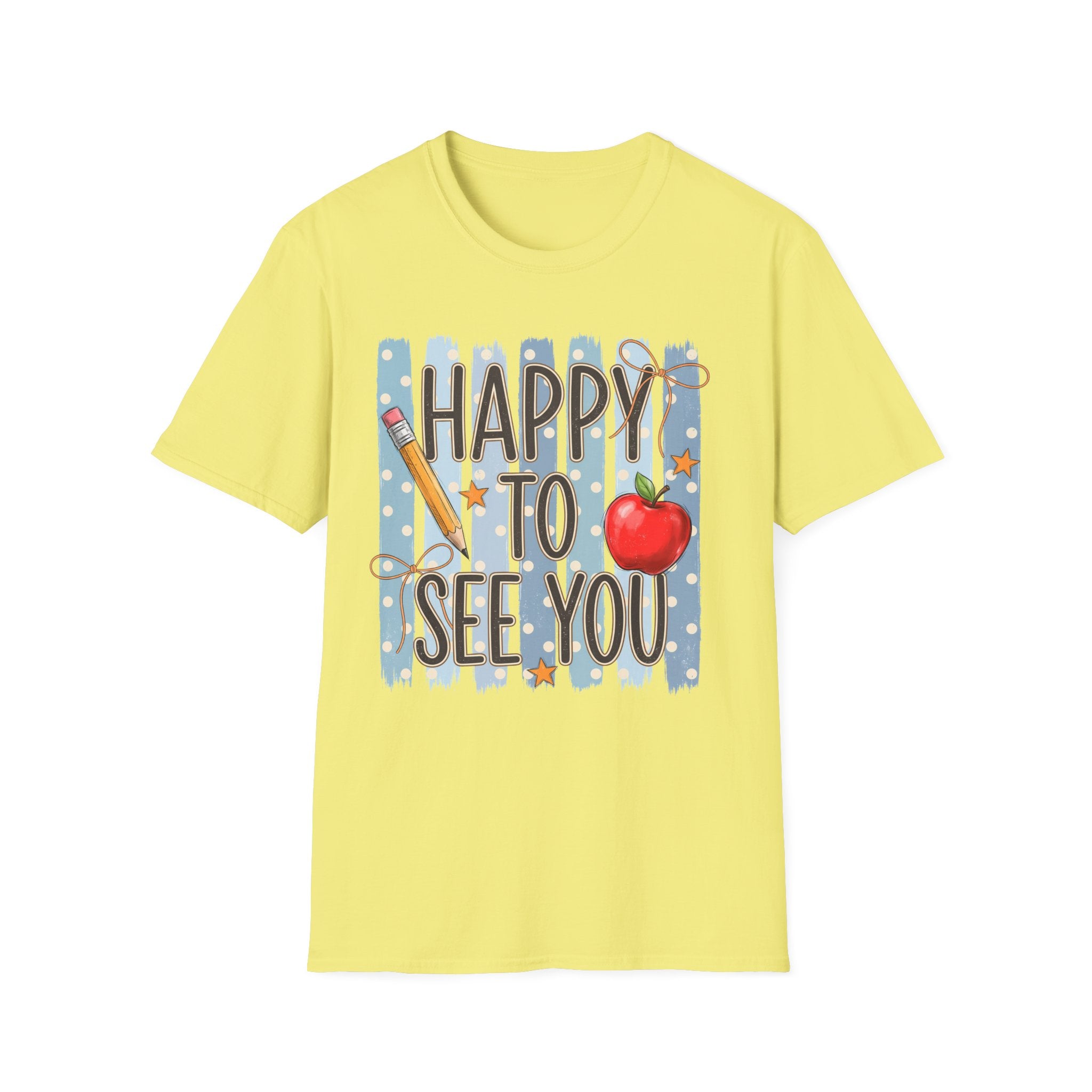 Happy To See You  T-Shirt