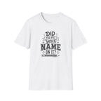 Did You Put T-Shirt