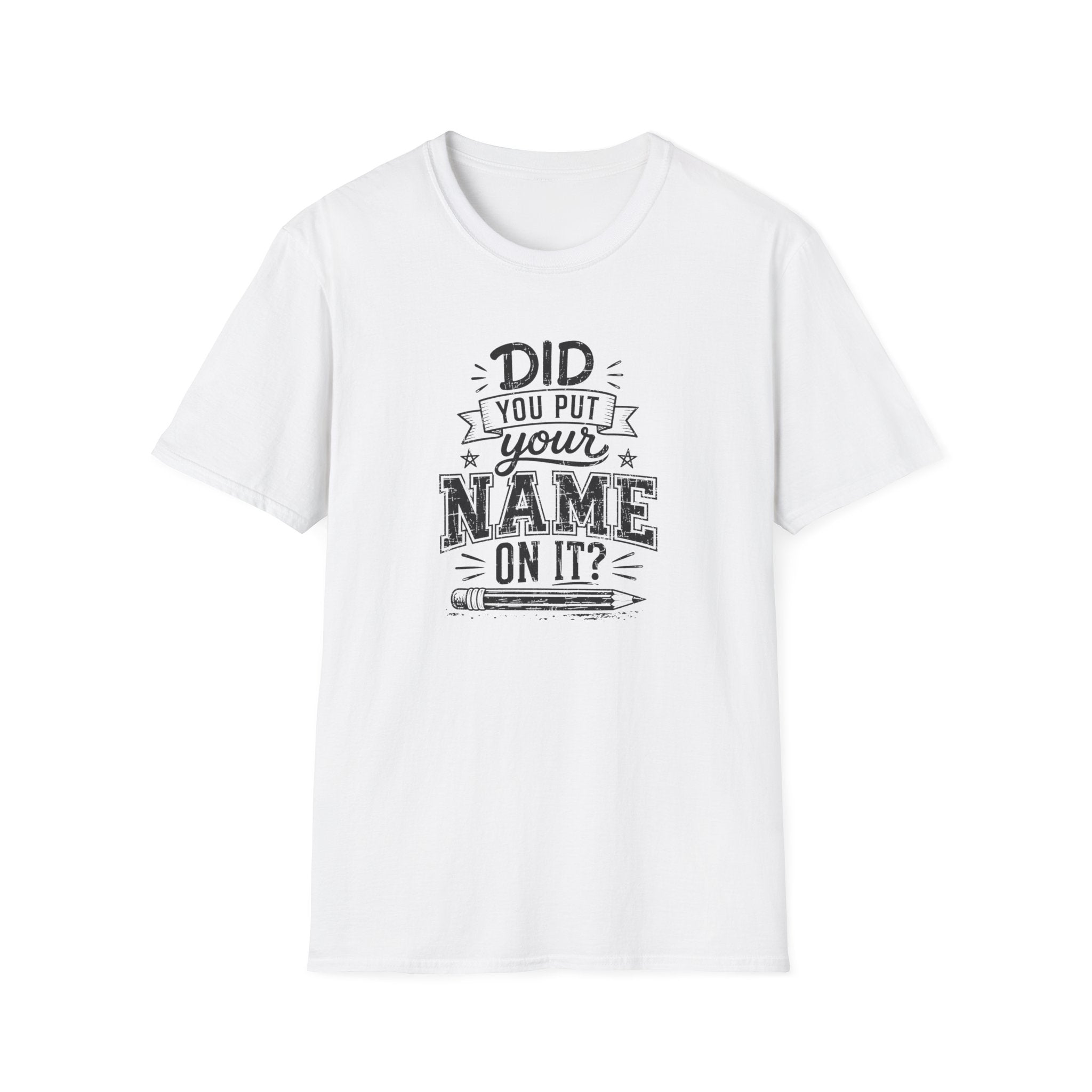 Did You Put T-Shirt