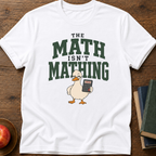 Math Not Mathing T-shirt