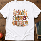 Teach Love Inspire T-Shirt