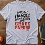 Not All Heroes T-Shirt