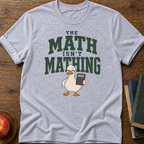 Math Not Mathing T-shirt