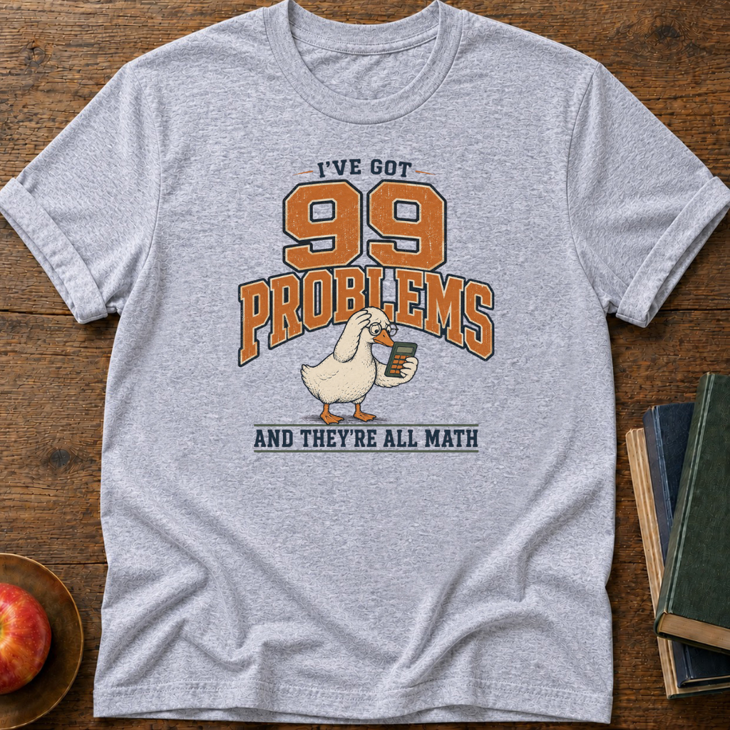 99 Problems T-shirt