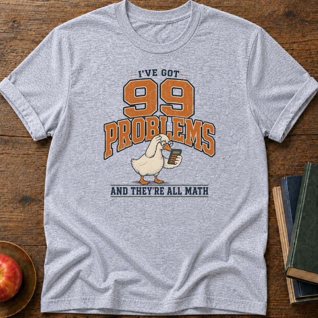 99 Problems T-shirt