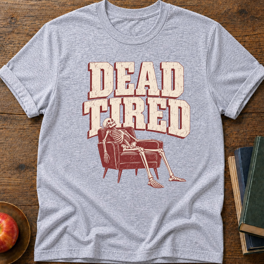Dead Tired  T-shirt