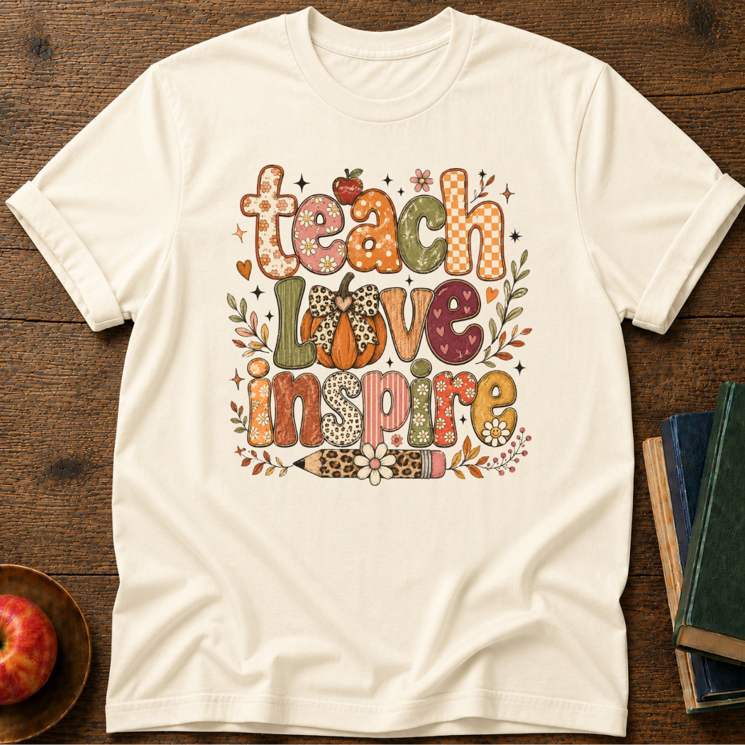 Teach Love Inspire T-Shirt