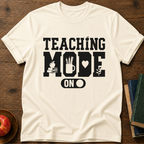 Teaching Mode T-Shirt
