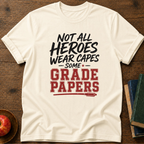 Not All Heroes T-Shirt
