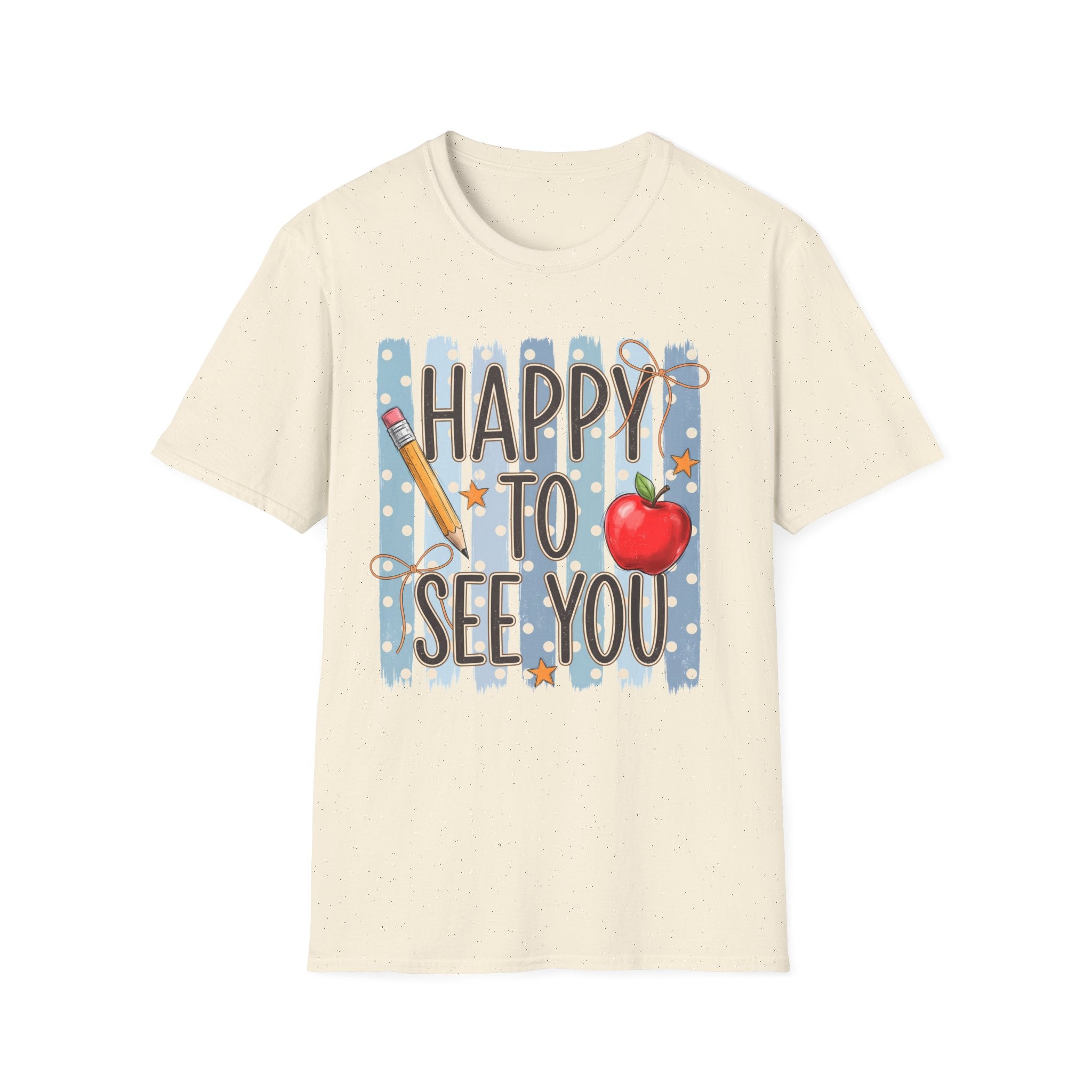 Happy To See You  T-Shirt