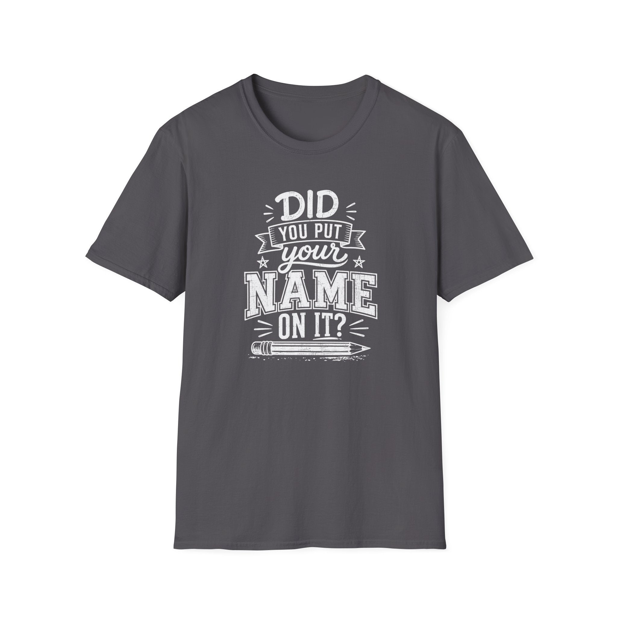 Did You Put T-Shirt