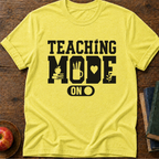 Teaching Mode T-Shirt
