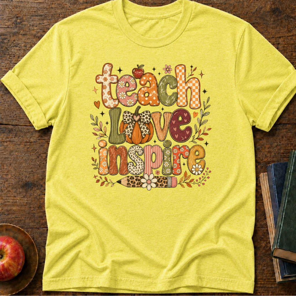 Teach Love Inspire T-Shirt