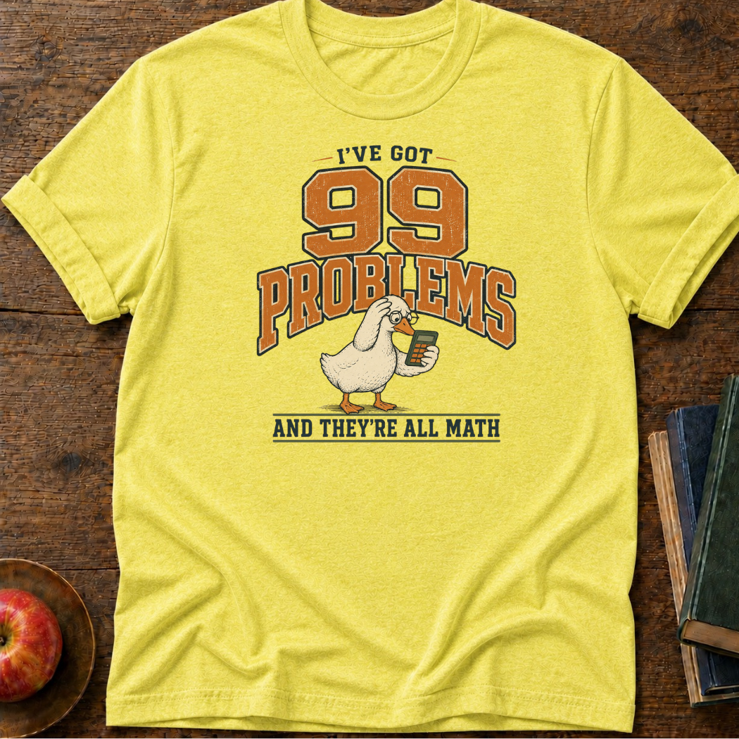 99 Problems T-shirt