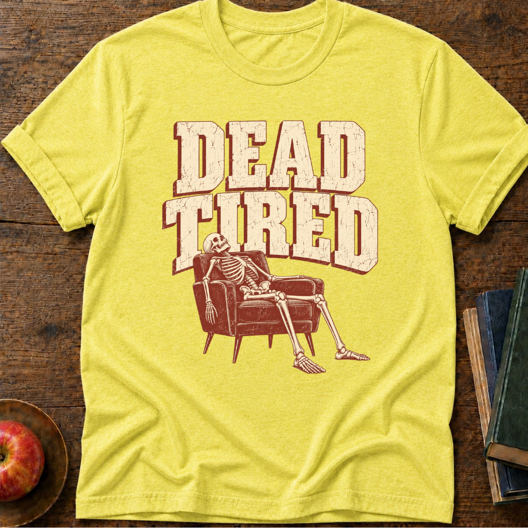 Dead Tired  T-shirt