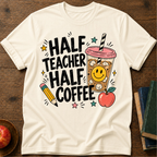 Half Teacher  T-shirt