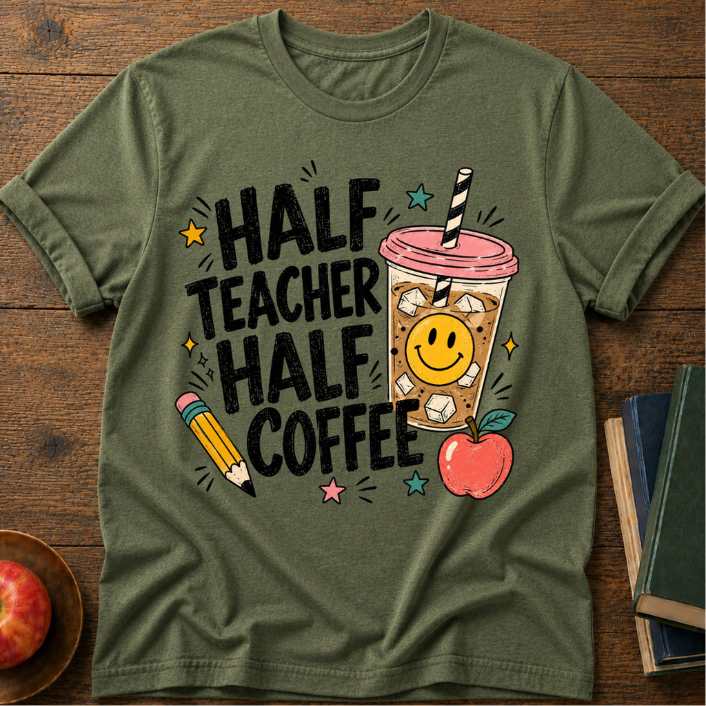 Half Teacher  T-shirt