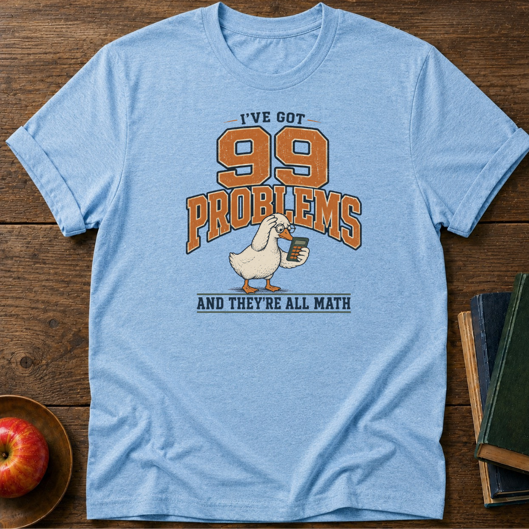 99 Problems T-shirt