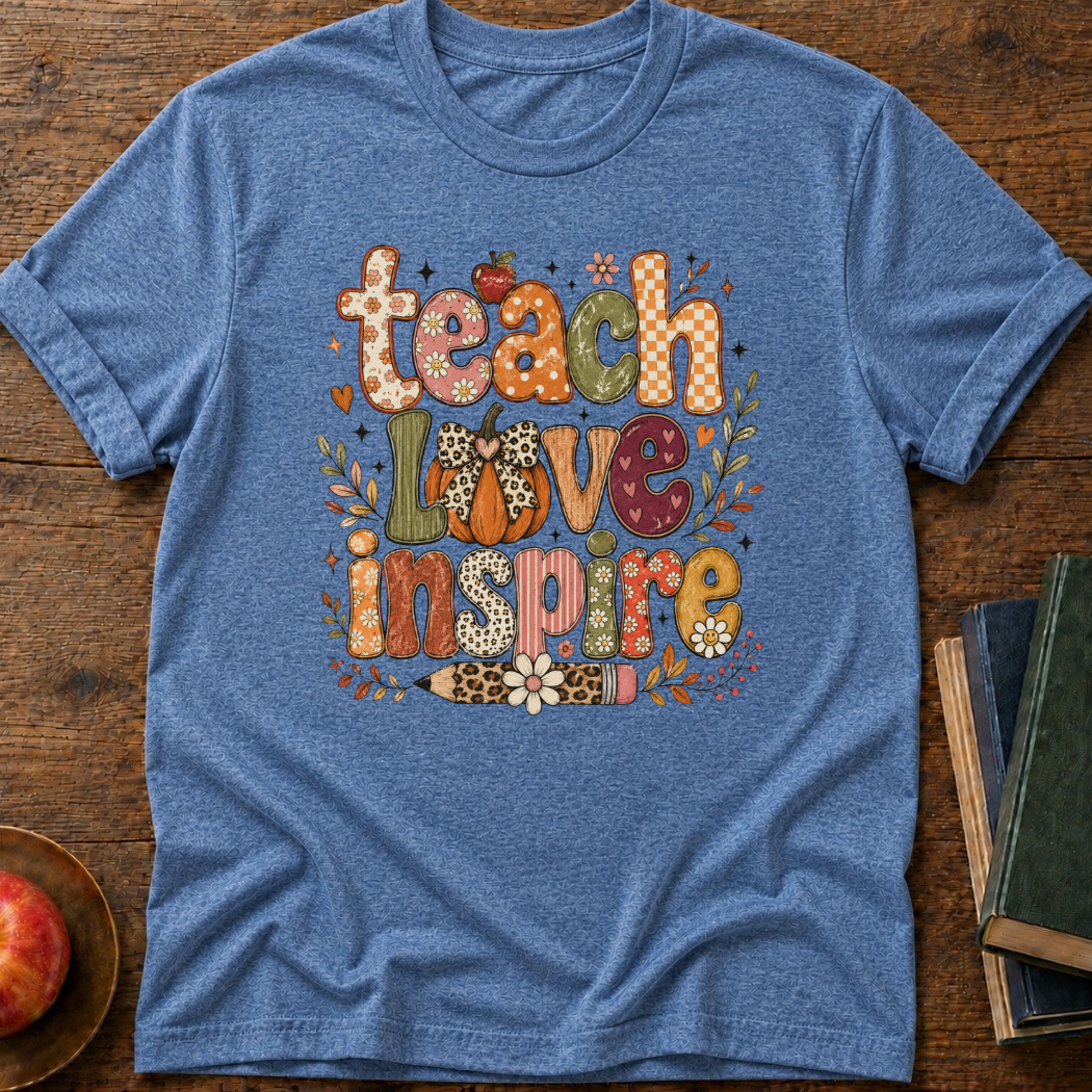 Teach Love Inspire T-Shirt