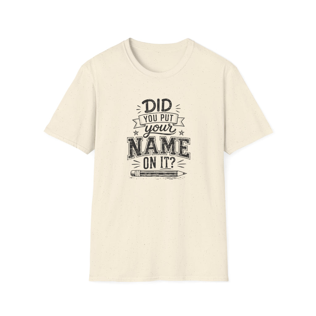 Did You Put T-Shirt