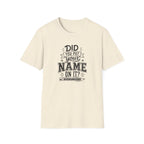 Did You Put T-Shirt