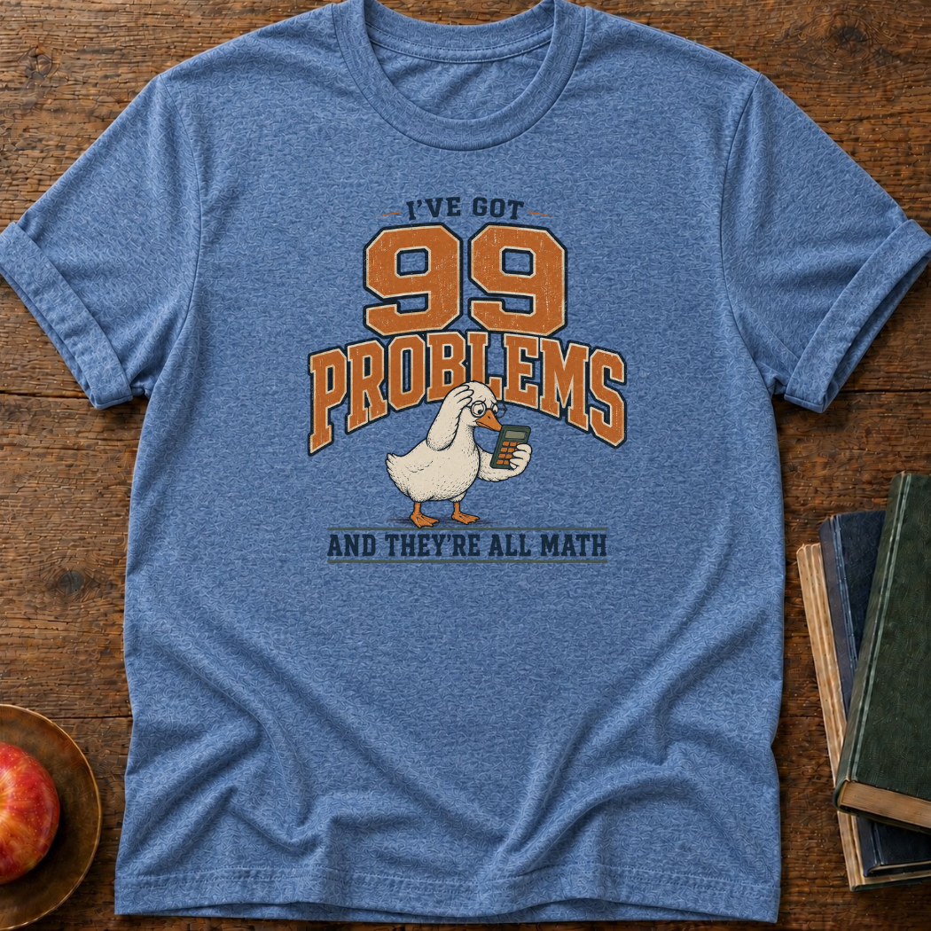 99 Problems T-shirt