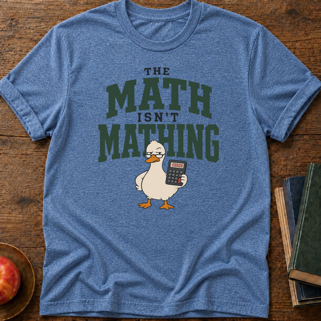 Math Not Mathing T-shirt