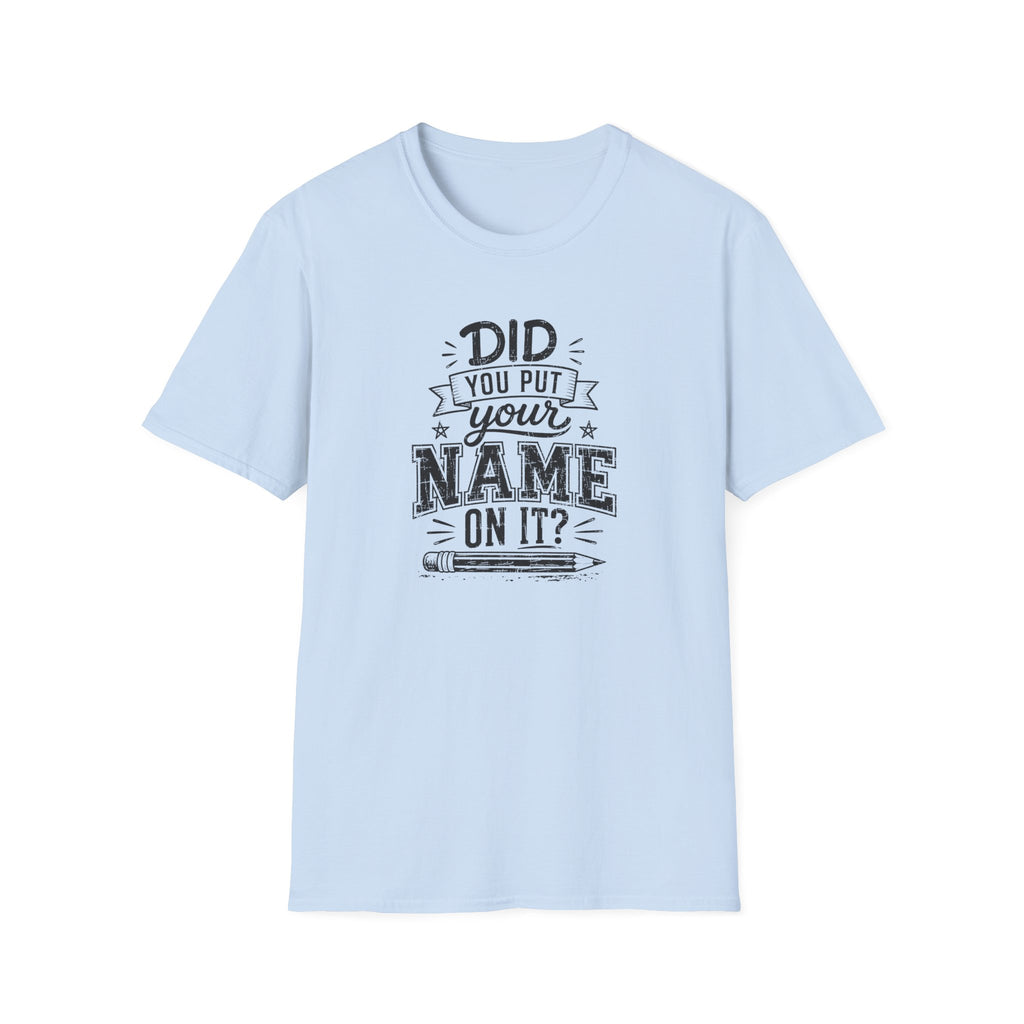 Did You Put T-Shirt