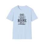 Did You Put T-Shirt