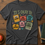 Its Ok  T-shirt