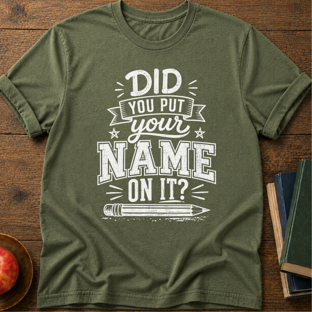 Did You Put T-Shirt