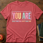 You Are T-shirt