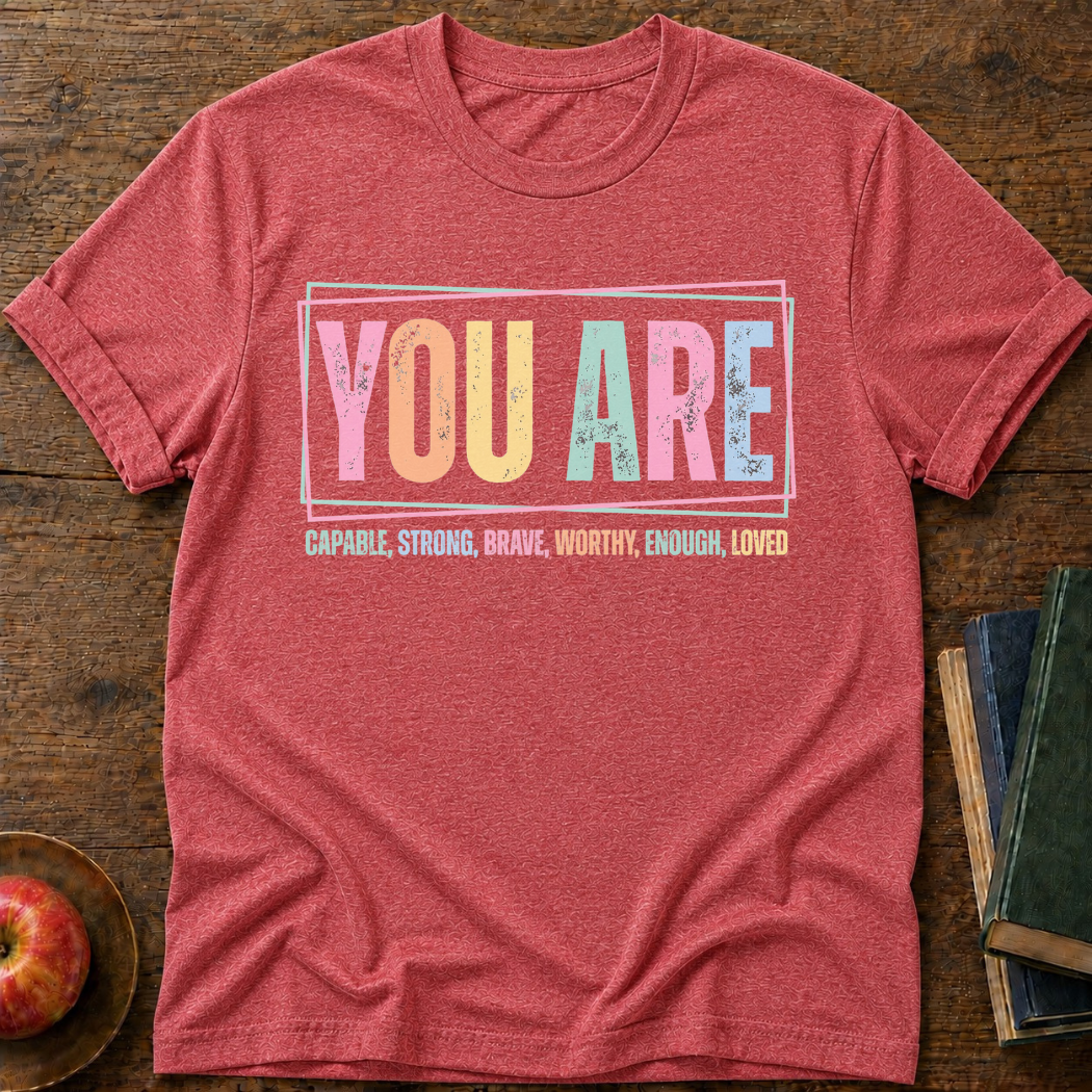 You Are T-shirt