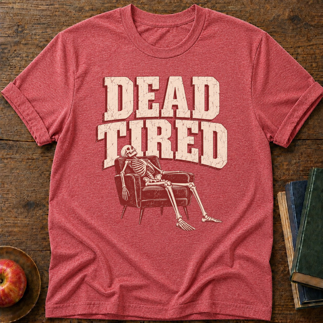 Dead Tired  T-shirt