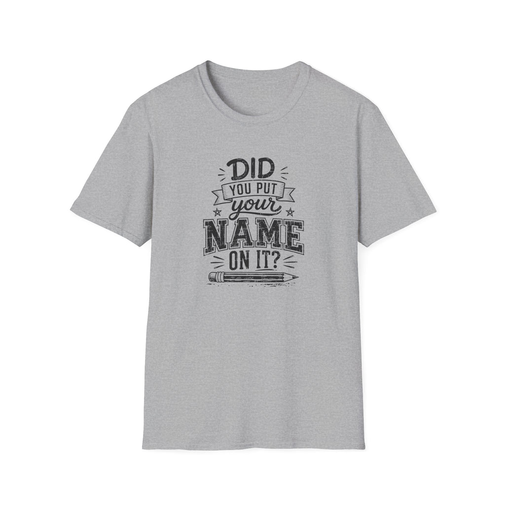 Did You Put T-Shirt
