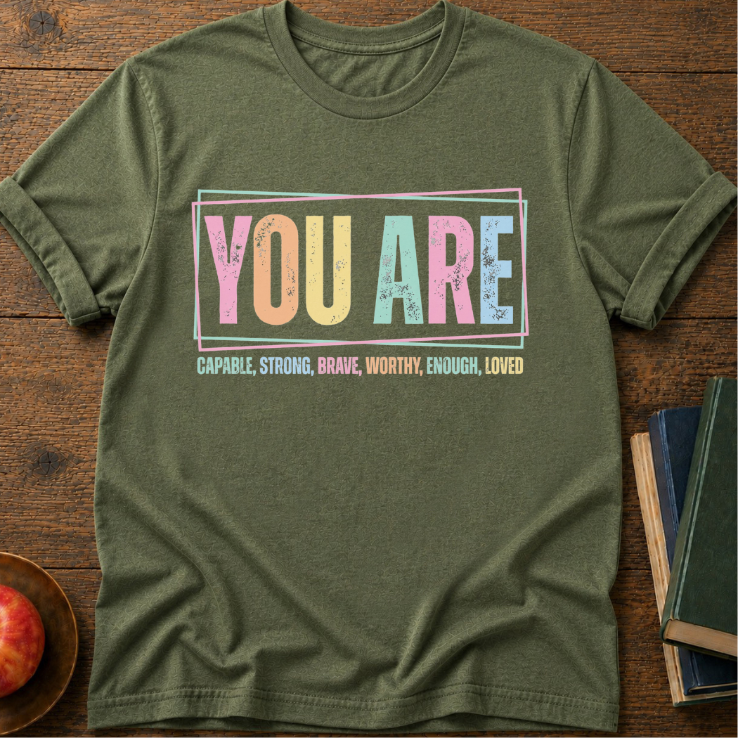 You Are T-shirt