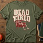 Dead Tired  T-shirt