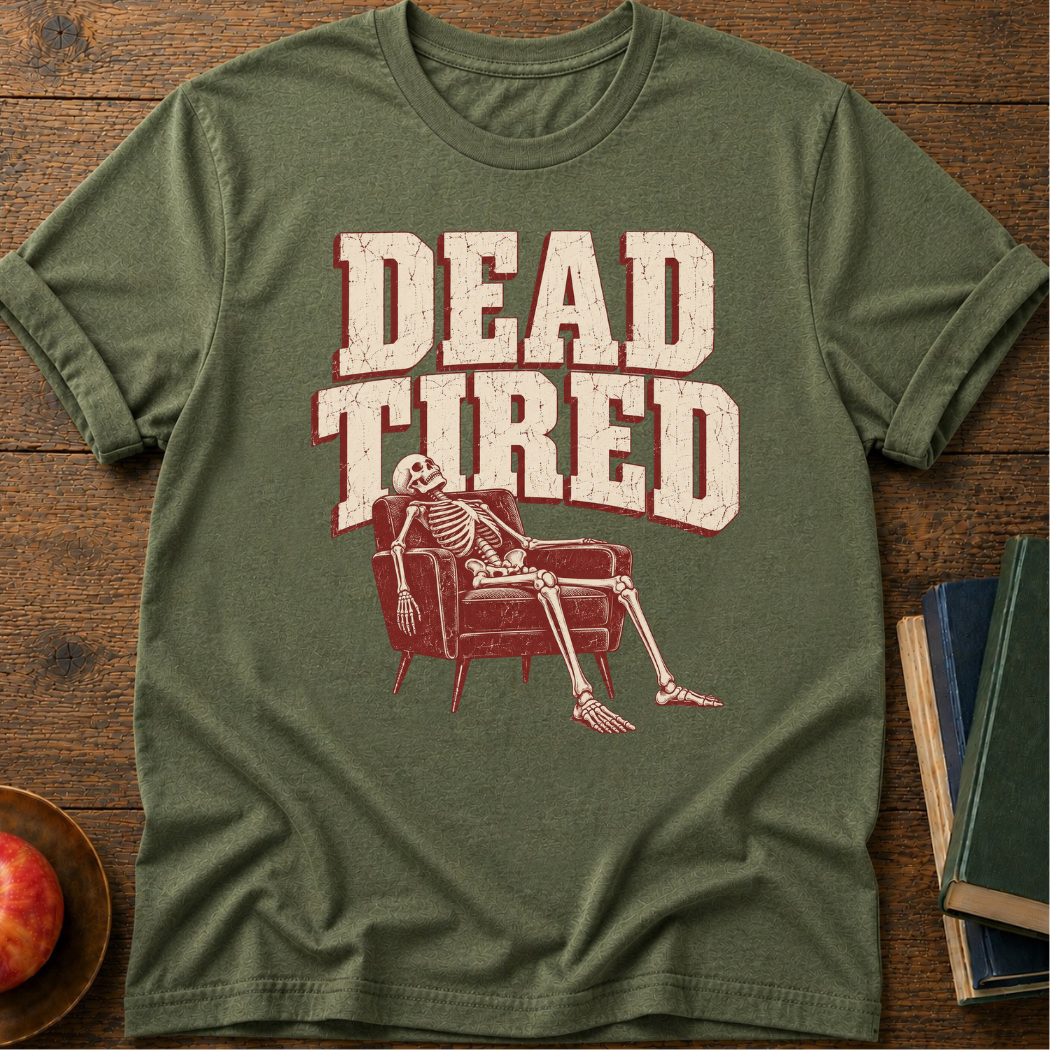 Dead Tired  T-shirt