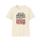 Not All Heroes T-Shirt