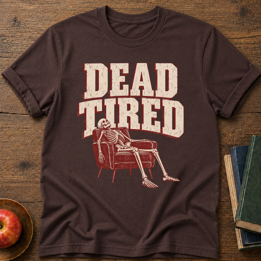 Dead Tired  T-shirt